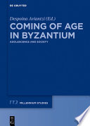Coming of age in Byzantium : adolescence and society /