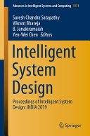 Intelligent system design : proceedings of intelligent system design, INDIA 2019 /