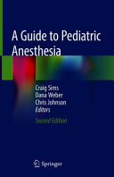 A guide to pediatric anesthesia /