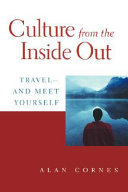 Culture from the inside out : travel and meet yourself /
