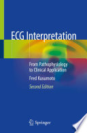 ECG interpretation : from pathophysiology to clinical application /