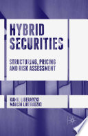 Hybrid securities : structuring, pricing and risk assessment /