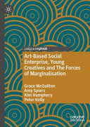 Art-based social enterprise, young creatives and the forces of marginalisation /