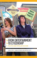 From entertainment to citizenship : politics and popular culture /