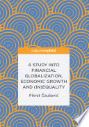 A study into financial globalization, economic growth and (in)equality /