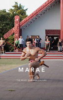 Marae : the heart of Māori culture.