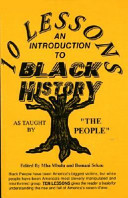 10 lessons : an introduction to Black history : as taught by "The People /