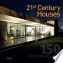 21st century houses : 150 of the world's best /