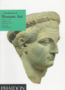 A Handbook of Roman art : a survey of the visual arts of the Roman world /