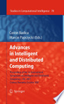 Advances in intelligent and distributed computing : proceedings of the 1st International Symposium on Intelligent and Distributed Computing, IDC'2007, Craiova, Romania, October 2007 /