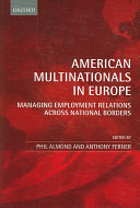 American multinationals in Europe : managing employment relations across national borders /