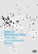 Atlas of shrinking cities /