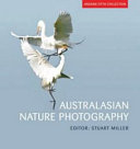 Australasian nature photography : ANZANG fifth collection /