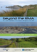 Beyond the RMA : an in-depth explanation of the Resource Management Act 1991, Conference proceedings 30-31 May 2007.