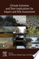 CLIMATE EXTREMES AND THEIR IMPLICATIONS FOR IMPACT AND RISK ASSESSMENT.