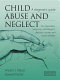 Child abuse and neglect : a diagnostic guide for physicians, surgeons, pathologists, dentists, nurses, and social workers /