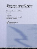 Classroom issues : practice, pedagogy and curriculum /