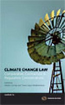 Climate change law : comparative, contractual & regulatory considerations : proceedings of the 2008 Conference of the National Environmental Law Association at Freemantle /