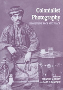 Colonialist photography : imag(in)ing race and place /