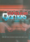 Computer games : text, narrative and play /