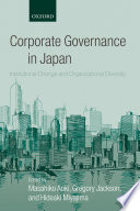 Corporate governance in Japan : institutional change and organizational diversity /