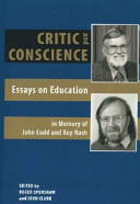 Critic and conscience : essays on education in memory of John Codd and Roy Nash /