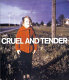 Cruel and tender : the real in the twentieth-century photograph /