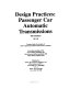 Design practices : passenger car automatic transmissions /