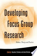 Developing focus group research : politics, theory and practice /