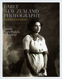 Early New Zealand photography : images and essays /