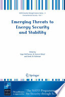 Emerging threats to energy security and stability /