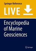 Encyclopedia of marine geosciences /