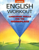 English workout : language skills for the workplace.