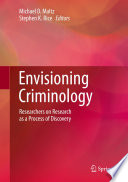 Envisioning criminology : researchers on research as a process of discovery /