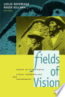 Fields of vision : essays in film studies, visual anthropology, and photography /