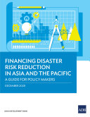 Financing Disaster Risk Reduction in Asia and the Pacific : A Guide for Policy Makers.