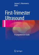 First-trimester ultrasound : a comprehensive guide /