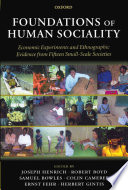 Foundations of human sociality : economic experiments and ethnographic evidence from fifteen small-scale societies /