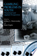 Gambling problems in youth : theoretical and applied perspectives /
