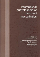 International encyclopedia of men and masculinities /