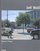Jeff Wall : figures & places /