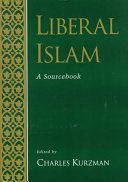 Liberal Islam : a sourcebook /
