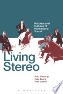 Living stereo : histories and cultures of multichannel sound /