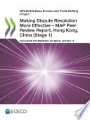 Making Dispute Resolution More Effective - MAP Peer Review Report, Hong Kong, China (Stage 1) : Inclusive Framework on BEPS: Action 14.