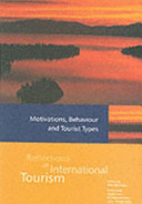 Motivations, behaviour and tourist types : reflections on international tourism /