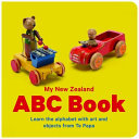 My New Zealand ABC : learn the alphabet with art and objects from Te Papa.