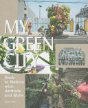 My green city : back to nature with attitude and style /