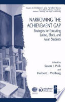 Narrowing the achievement gap : strategies for educating Latino, Black and Asian students /