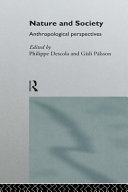 Nature and society : anthropological perspectives /