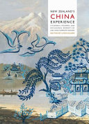 New Zealand's China experience : its genesis, triumphs, and occasional moments of less than complete success /